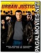 Urban Justice (2007) Dual Audio Hindi Movie