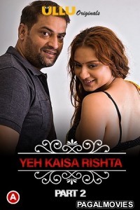 Yeh Kaisa Rishta (Part 2 ) Charmsukh (2021) Hot Hindi Ullu Original Short Film